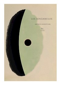 Los sonámbulos - Arthur Koestler - ebook