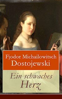 Ein schwaches Herz - Fjodor Michailowitsch Dostojewski - ebook