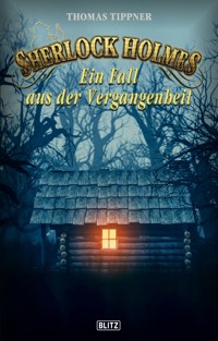 Sherlock Holmes - Neue Fälle 35: Ein Fall aus der Vergangenheit - Thomas Tippner - ebook