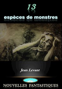 13 espèces de monstres - Jean Levant - ebook