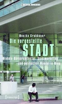 Die vorgestellte Stadt - Monika Grubbauer - ebook
