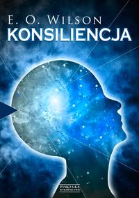Konsiliencja - Wilson Edward O. - książka