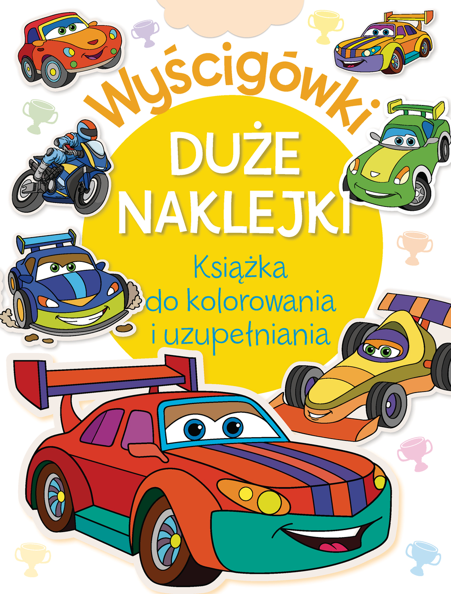 Wyścigówki. Duże naklejki. Książka do kolorowania i uzupełniania - zbiorowa praca - książka