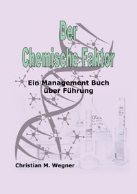 Der Chemische Faktor - Christian M. Wegner - ebook
