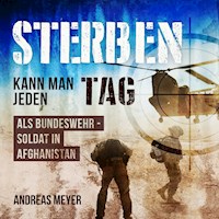 Sterben kann man jeden Tag - Als Bundeswehrsoldat in Afghanistan - Andreas Meyer - ebook