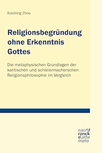 Religionsbegründung ohne Erkenntnis Gottes - Xiaolong Zhou - ebook