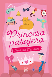 Princesa pasajera - Morgan Elizabeth - ebook
