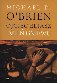 Ojciec Eliasz Dzień gniewu - OBrien Michael D. - książka