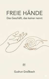 Freie Hände - Gudrun Großbach - ebook