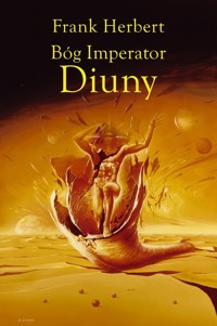 Bóg Imperator Diuny. Cykl Kroniki Diuny. Tom 4 - Frank Herbert - książka