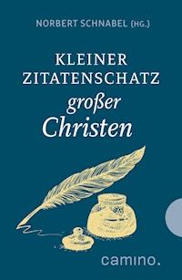 Kleiner Zitatenschatz großer Christen -  - ebook