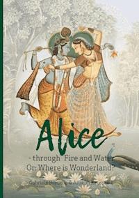 Alice - through Fire and Water - Anselm Keussen - ebook