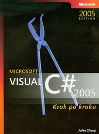 Microsoft Visual C# 2005 Krok po kroku + CD - John Sharp - książka