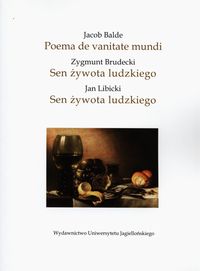 Jacob Balde Poema de vanitate mundi - Zygmunt Brudecki Sen żywota ludzkiego - Jan Libicki Sen żywota ludzkiego -  - książka
