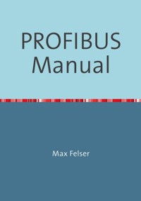 PROFIBUS Manual - Max Felser - ebook