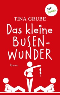 Das kleine Busenwunder - Tina Grube - ebook