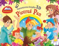 Fantastyczna książka 3D. Piotruś Pan. Rozkładanki - praca zbiorowa, Gian Luca Oliveri (ilustr.) - książka