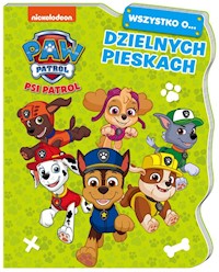 Psi Patrol Wszystko o Dzielnych pieskach -  - książka