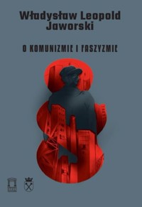 O komunizmie i faszyzmie - Jaworski Władysław Leopold - książka