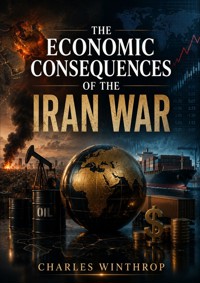 The Economic Consequences of the Iran War - Charles Winthrop - ebook