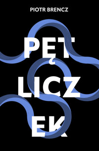 Pętliczek - Piotr Brencz - ebook + książka