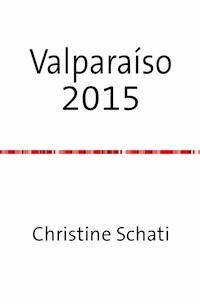 Wunderschönes Valparaíso - Christine Schati - ebook