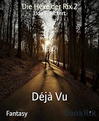 Die Hexe der Rix 2 - Udo F. Rickert - ebook