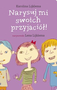 Narysuj mi swoich przyjaciół - Lijklema Karolina - książka