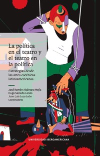 La política en el teatro y el teatro en la política -  - ebook
