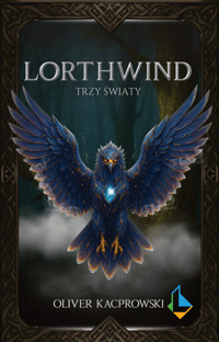 Lorthwind. Trzy światy - Kacprowski Oliver - książka