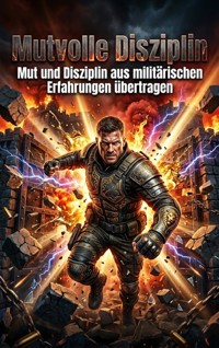 Mutvolle Disziplin - Silas Sommer - ebook