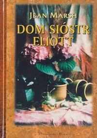 Dom sióstr Eliott - Jean Marsh - ebook