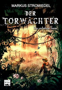 Der Torwächter - Der verbotene Turm - Markus Stromiedel - ebook