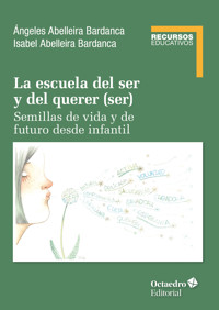 La escuela del ser y del querer (ser) - M. Ángeles Abelleira Bardanca - ebook