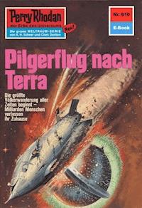 Perry Rhodan 610: Pilgerflug nach Terra - Ernst Vlcek - ebook