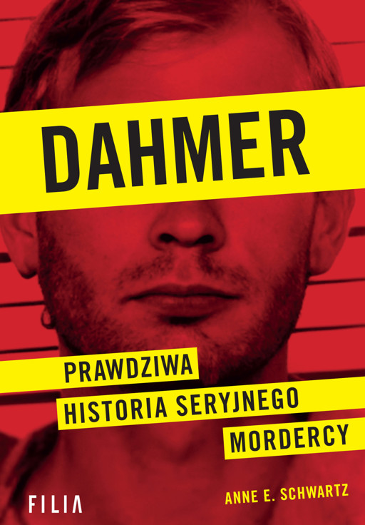 Okładka książki Dahmer. Prawdziwa historia seryjnego mordercy