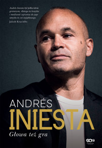 Andrés Iniesta. Głowa też gra - Andres Iniesta - ebook