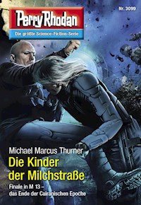 Perry Rhodan 3099: Die Kinder der Milchstraße - Michael Marcus Thurner - ebook