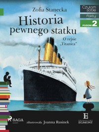I am reading - Czytam sobie. Historia pewnego statku - O rejsie "Titanica" - Zofia Stanecka - ebook