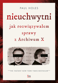 Nieuchwytni Jak rozwiązywałem sprawy z Archiwum X - Holes Paul - książka