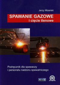 Spawanie gazowe i cięcie tlenowe - Mizerski Jerzy - książka