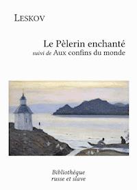 Le Pèlerin enchanté - Aux confins du monde - Leskov Nikolai - ebook