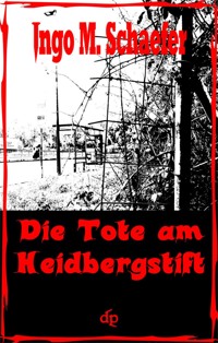 Die Tote Am Heidbergstift - Ingo M. Schaefer - ebook