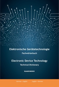 Elektronische Gerätetechnologie -Fachwörterbuch- / Electronic Device Technology -Technical Dictionary- - Klaus Busch - ebook