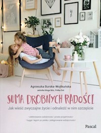 Suma drobnych radości - Agnieszka Burska-Wojtkuńska - ebook + książka