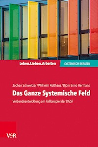Das Ganze Systemische Feld - Jochen Schweitzer - ebook