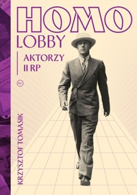 Homolobby. Aktorzy II RP - Krzysztof Tomasik - książka