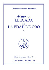 Acuario: llegada de la edad de oro - Omraam Mikhael Aivanhov - ebook
