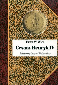 Cesarz Henryk IV. Canossa i walka o panowanie nad światem - Ernst W. Wies - ebook