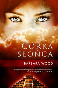 Córka słońca - Barbara Wood - ebook